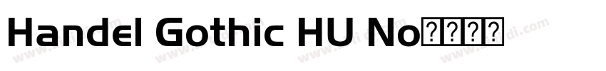 Handel Gothic HU No字体转换 Handel Gothic HU No字体转换